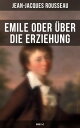 Emile oder ?ber die Erziehung (Band 1&2) Bildungsroman: P?dagogische Prinzipien