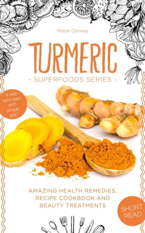 Turmeric Superfood【電子書籍】[ Reese Conway ]