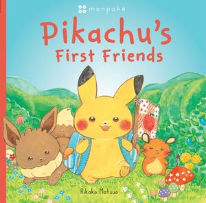 Monpoke Picture Book: Pikachu's First Friends ebook