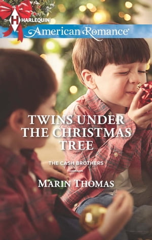 Twins Under The Christmas Tree (The Cash Brothers, Book 2) (Mills & Boon American Romance)【電子..