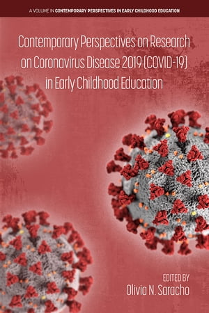 Contemporary Perspectives on Research on Coronavirus Disease 2019 (COVID-19) in Early Childhood EducationŻҽҡ