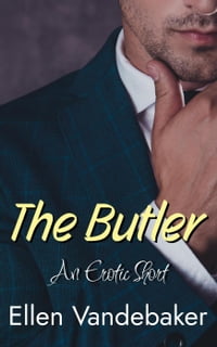 The Butler Vandebaker's Erotic Shorts, #2【電子書籍】[ Ellen Vandebaker ]