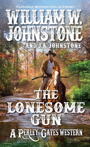The Lonesome Gun【電子書籍】[ William W. Johnstone ]