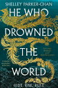 He Who Drowned the World The Epic Sequel to the Sunday Times Bestselling Histori...