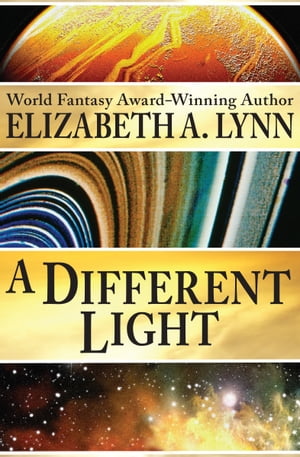 A Different Light【電子書籍】 Elizabeth A. Lynn