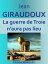 La guerre de Troie n'aura pas lieu Texte int?gralŻҽҡ[ Jean GIRAUDOUX ]