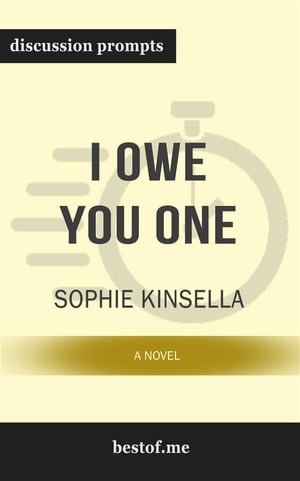 Summary: "I Owe You One: A Novel" by Sophie Kinsella | Discussion Prompts