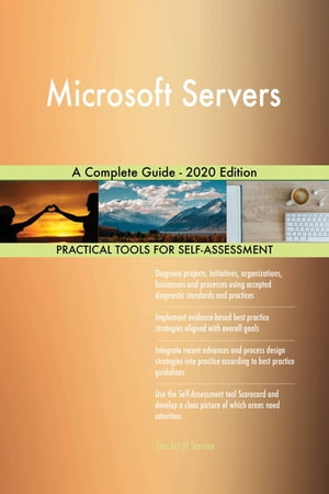 Microsoft Servers A Complete Guide - 2020 Edition【電子書籍】[ Gerardus Blokdyk ]