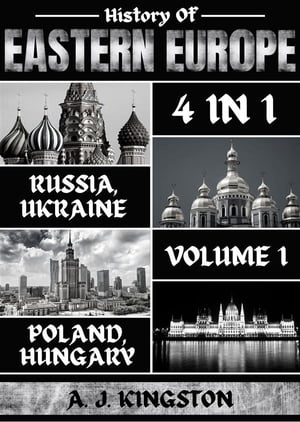 ŷKoboŻҽҥȥ㤨History Of Eastern Europe: 4 In 1 Russia, Ukraine, Poland & HungaryŻҽҡ[ A.J.Kingston ]פβǤʤ738ߤˤʤޤ