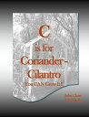 ŷKoboŻҽҥȥ㤨C is for Coriander: CilantroŻҽҡ[ John Chase ]פβǤʤ140ߤˤʤޤ