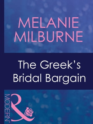 楽天楽天Kobo電子書籍ストアThe Greek's Bridal Bargain （Greek Tycoons, Book 20） （Mills & Boon Modern）【電子書籍】[ Melanie Milburne ]