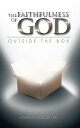 The Faithfulness of God Outside the Box