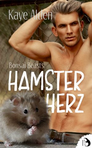 Bonsai Beasts - Hamsterherz【電子書籍】[ Kaye Alden ]