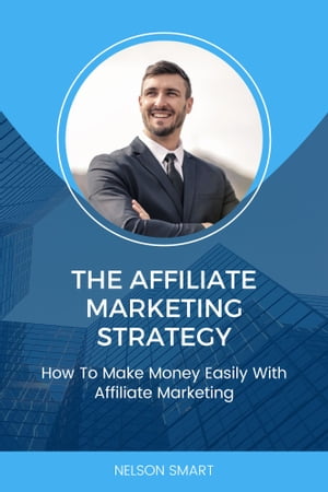 The Affiliate Marketing Strategy
