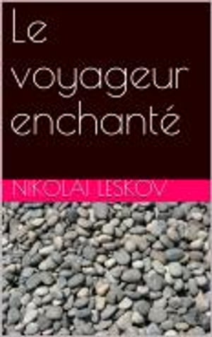 Le voyageur enchant?【電子書籍】[ Nikola? Leskov ]