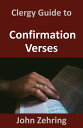 Clergy Guide to Confirmation Verses【電子書籍】 John Zehring