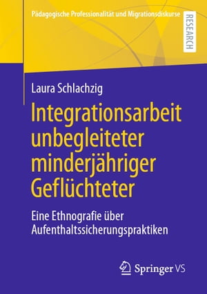 Integrationsarbeit unbegleiteter minderjähriger Geflüchteter