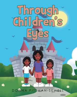 Through Children's EyesŻҽҡ[ Donna Pittman-Sewell ]