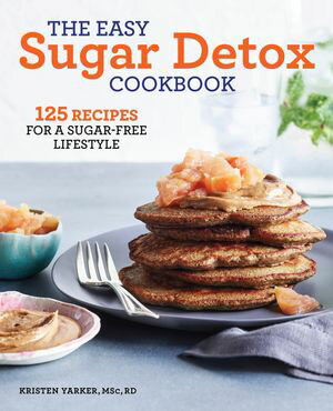 The Easy Sugar Detox Cookbook