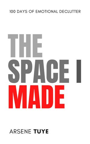 The Space I Made【電子書籍】[ Arsene Tuye ]