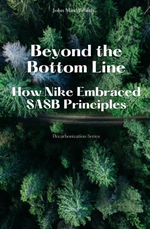 ŷKoboŻҽҥȥ㤨Beyond the Bottom Line - How Nike Embraced SASB PrinciplesŻҽҡ[ John MaxWealth ]פβǤʤ532ߤˤʤޤ