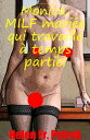 Monica, MILF mari?e qui travaille ? temps partiel Histoire ?rotique et sexe consensuel, sauvage, non censur?, interdit, dur, explicite, de perversion f?minine, soumission consensuelle et domination, fantasme ?rotique, jeux ?rotiqu