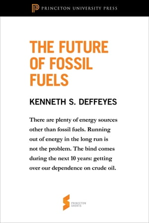 The Future of Fossil Fuels From Hubbert's Peak