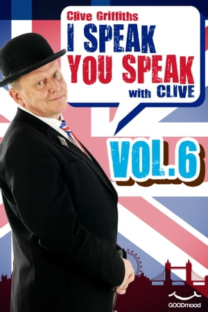 I speak you speak with Clive Vol. 6【電子書籍】[ Clive Griffiths ]