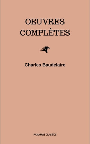 Charles Baudelaire: Oeuvres Complètes