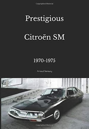 Prestigious Citro?n SM 1970-1975【電子書籍】[ Arnaud Demaury ]