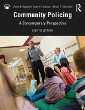 Community Policing A Contemporary PerspectiveŻҽҡ[ Victor E. Kappeler ]