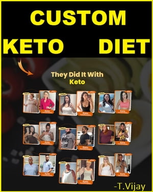 Custom Keto Diet Plan - 8 Week Diet Plan - Lose Fat and Get Healthy Without Giving Up Your Favorite Foods or Starving Yourselff?Żҽҡ[ Dr. Vijay ]