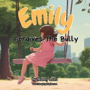 Emily Forgives the Bully