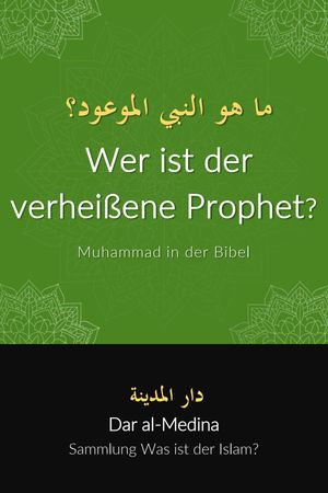 Wer ist der verheißene Prophet? Muhammad in der Bibel