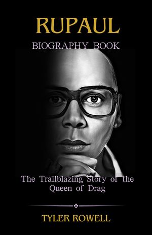 RuPAUL BIOGRAPHY BOOK