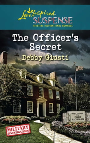 The Officer's Secret【電子書籍】[ Debby Giusti ]
