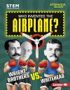 ŷKoboŻҽҥȥ㤨Who Invented the Airplane? Wright Brothers vs. WhiteheadŻҽҡ[ Karen Latchana Kenney ]פβǤʤ567ߤˤʤޤ