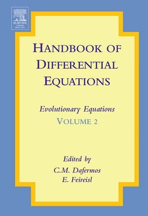 Handbook of Differential Equations: Evolutionary Equations【電子書籍】