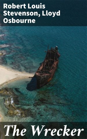 ŷKoboŻҽҥȥ㤨The Wrecker An Adventure in Moral Complexity: A Collaborative Exploration by Stevenson and OsbourneŻҽҡ[ Robert Louis Stevenson ]פβǤʤ150ߤˤʤޤ