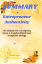 Entrepreneur Authenticity This analyses how contemporary society is shaped and constrained by capitalist ideology【電子書籍】 Obumneme Enendu