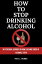 How to Stop Drinking Alcohol