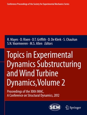 Topics in Experimental Dynamics Substructuring and Wind Turbine Dynamics, Volume 2