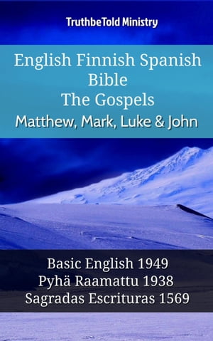 English Finnish Spanish Bible - The Gospels - Matthew, Mark, Luke & John
