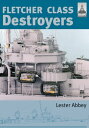 Fletcher Class Destroyers【電子書籍】[ Lester Abbey ]