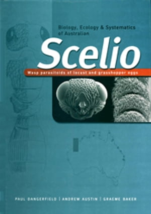 Biology, Ecology and Systematics of Australian Scelio