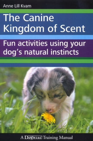 THE CANINE KINGDOM OF SCENT