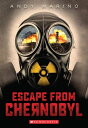 Escape From Chernobyl【電子書籍】[ Andy Ma
