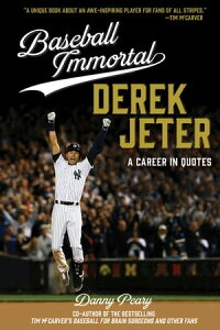 Baseball Immortal Derek Jeter A Career in QuotesŻҽҡ[ Danny Peary ]