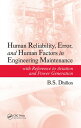 Human Reliability, Error, and Human Factors in Engineering Maintenance with Refe...