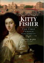 Kitty Fisher The First Female Celebrity【電子書籍】[ Joanne Major ]